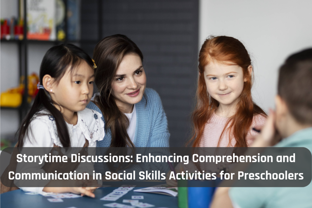 Storytime Discussions Enhancing Comprehension and Communication in Social Skills Activities for Preschoolers