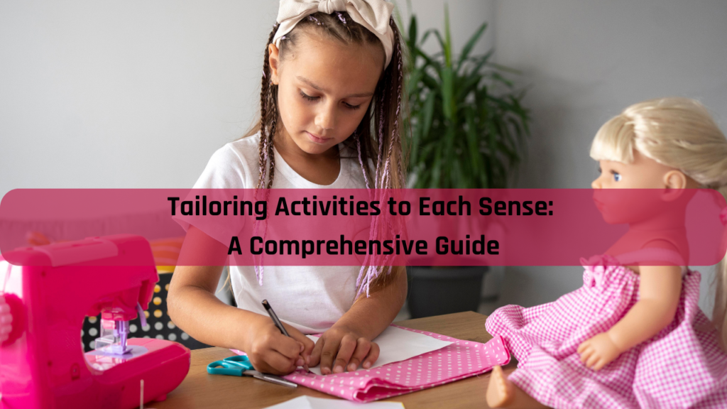 Tailoring Activities to Each Sense: A Comprehensive Guide