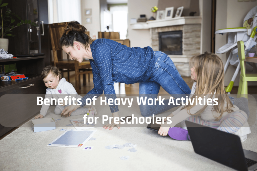 Benefits of Heavy Work Activities for Preschoolers