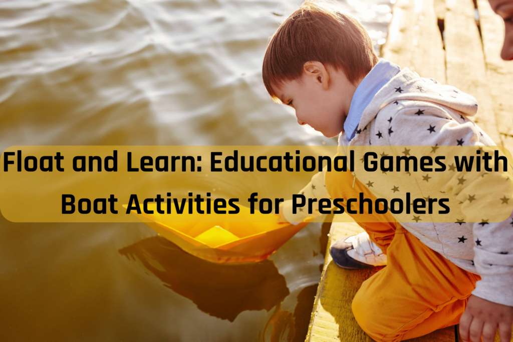 Float and Learn: Educational Games with Boat Activities for Preschoolers