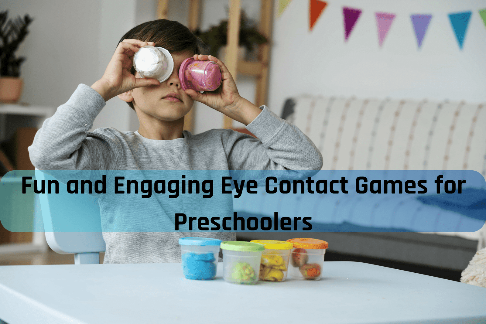 7 Ideas For Improving Eye Contact Activities for Preschoolers