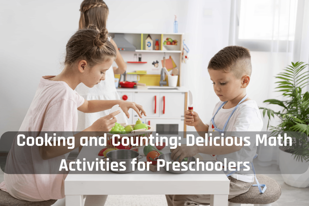 Cooking and Counting: Delicious Math Activities for Preschoolers